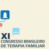 XI Congresso Brasileiro de Terapia Familiar