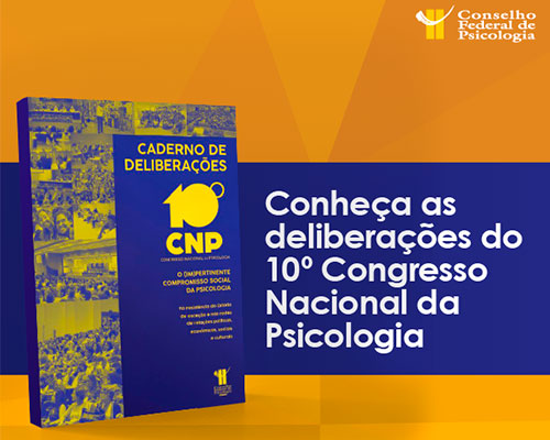 Conheça as deliberações do 10º Congresso Nacional da Psicologia